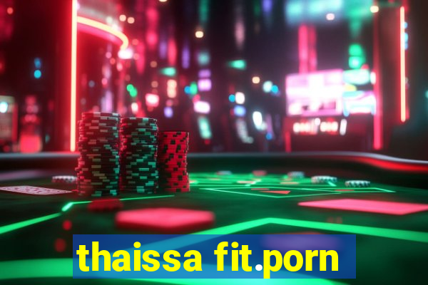 thaissa fit.porn